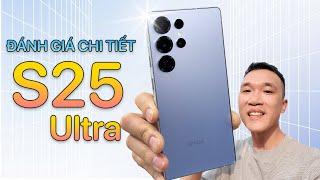 Đánh giá chi tiết Samsung Galaxy S25 Ultra: sau 4 năm dần trở thành Apple?