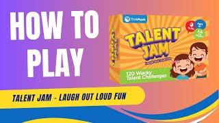 How to Play Talent Jam - The Laugh Out Loud Family Fun Game