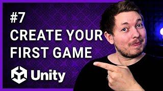 #7 | CREATING YOUR FIRST GAME IN UNITY  | Unity For Beginners | Unity Tutorial