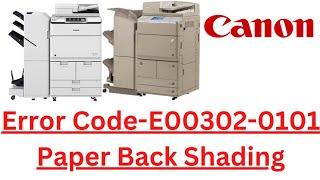 Error code E00302-0101 How to clear on Canon ir Advance Machines