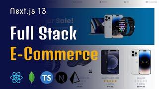 Build and Deploy a Full-Stack E-Commerce: Next.js 13, React.js, Typescript, Tailwind, Prisma, Stripe