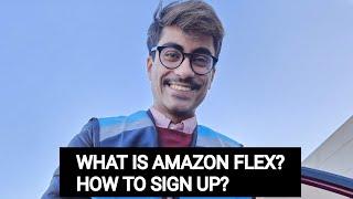 What is Amazon Flex? and How to Sign up?