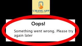 Fix Umang Oops Something Went Wrong Error Please Try Again Later Problem Solved