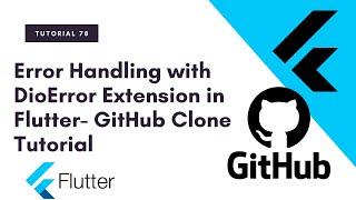 Error Handling with DioError Extension in Flutter- GitHub Clone Tutorial