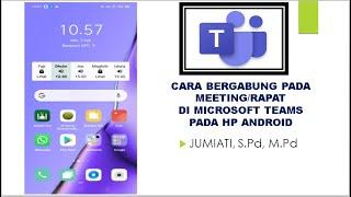 CARA BERGABUNG MEETING/RAPAT DI MICROSOFT TEAMS PADA HP ANDROID (JUMIATI, M Pd)