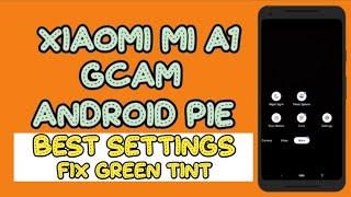 New settings in Google Camera on Mi A1 Android Pie And Fix Green Tint !!