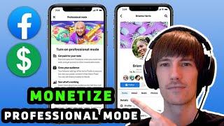 Facebook Professional Mode MONETIZATION Update (MONETIZE a Facebook Profile)