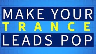 Trance Leads Tutorial | Make Trance Leads Pop | Music Production