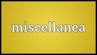 Miscellanea Meaning