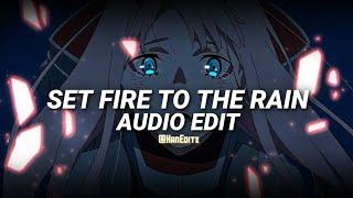 Set fire to the rain - Adele [Edit Audio] (Use Headphones )