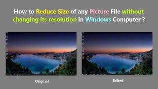 How to Reduce Size of any Picture File without changing its resolution in Windows Computer ?