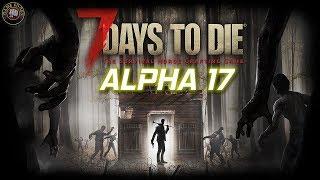 7 Days To Die Alpha 17 Channel News | Show Your Support