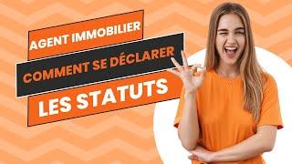 [Agent immobilier] Choisir son statut et comment se déclarer en auto entrepreneur ?