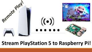 Streaming PlayStation 5 To Raspberry Pi (via Remote Play) - WORKS REALLY WELL