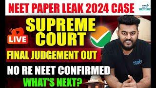 NO RE NEET 2024 Confirmed Supreme Court Final Judgement Out on NEET Paper Leak 2024 | What's Next?