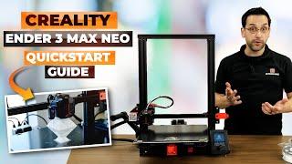CREALITY'S ENDER 3 MAX - NEO - QUICKSTART GUIDE