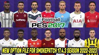 PES 2017 NEW OPTION FILE FOR SMOKEPATCH 17.4.3 SEASON 2022-2023