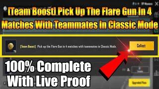 [Team Boost] Pick Up The Flare Gun In 4 Matches With Teammates In Classic Mode