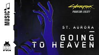 Cyberpunk 2077 — Going to Heaven by St. Aurora (89.7 Growl FM)