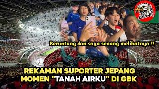 REKAMAN SUPORTER JEPANG MOMEN "TANAH AIRKU" DI GBK #timnasindonesia #sepakbola #indonesia