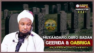 Muxaadaro Cusub Qiiro Badan || Qabriga & Geerida ᴴᴰ┇► SH Xuseen Cali Jabuuti  2021 Hargeysa