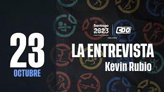 LA ENTREVISTA: Kevin Rubio (23-10-2023)