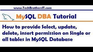 How to provide Select, update, delete, insert permission on Single or all tables in MySQL Database