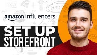 How To Set Up Amazon Influencer Storefront In 2024 (Step-By-Step)