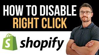  How To Disable Right Click On Shopify Store (Full Guide)