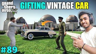 I GIFTED LUXURY OLD VINTAGE CAR TO MILITARY COLONEL | GTA V GAMEPLAY #89