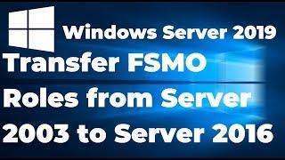 PART-3 Transfer FSMO Roles from Server 2003 to Server 2016 | AD Migration 2003 to 2019