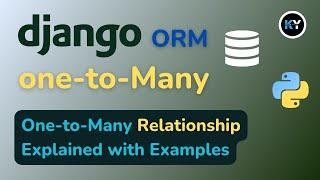 Python Django One-to-Many Relationship Tutorial: Explained with Examples | HINDI