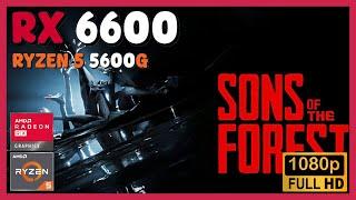 RX 6600 + R5 5600G | Sons Of The Forest