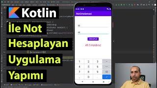 Kotlin ile Not Ortalaması Bulan Android Uygulama Geliştirme (if-else) 4K