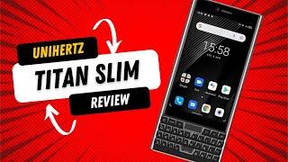 Unihertz Titan Slim Review // QWERTY Glory!!