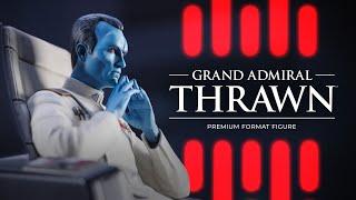 NEW Grand Admiral Thrawn Premium Format Figure Reveal 