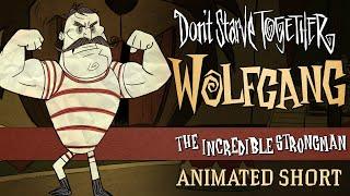 Don't Starve Together: The Incredible Strongman [Wolfgang Animated Short]