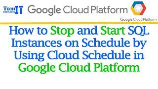 How to Stop and Start SQL Instances on Schedule by using Cloud Schedule in GCP | GCP SQL Tutorial