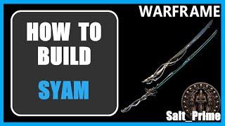 Syam - How to Build & Gameplay - Warframe - 2024