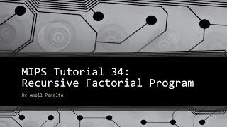 MIPS Tutorial 34   Recursive Factorial Program