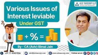 Various Issues of Interest leviable under GST || CA (Adv) Bimal Jain