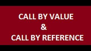 Call by Value & Call by Reference