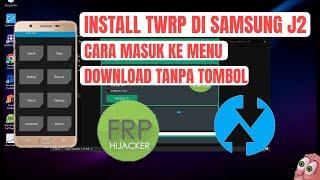 Install Twrp Via Pc di Samsung J2 dan Cara Masuk Mode Download Tanpa Tombol