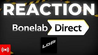 Bonelab Direct Reaction [LIVE]