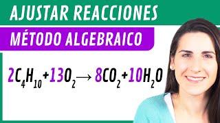 AJUSTAR REACCIONES por el MÉTODO ALGEBRAICO  Estequiometría