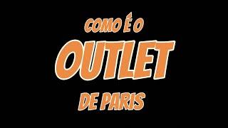 WHAT IS THE PARIS OUTLET LIKE? LET'S SEE EVERYTHING! #outlet #outletparis #paristips