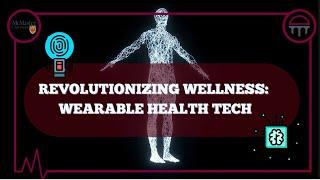 Revolutionizing Wellness: The Future of Wearable Health Tech