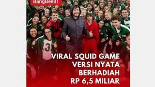 VIRAL SQUID GAME VERSI NYATA BERHADIAH RP 6,5 MILIAR