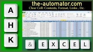 Excel & AutoHotkey-Clear Cell: Content, Format, Links, etc.