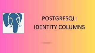 Postgresql Identity Columns